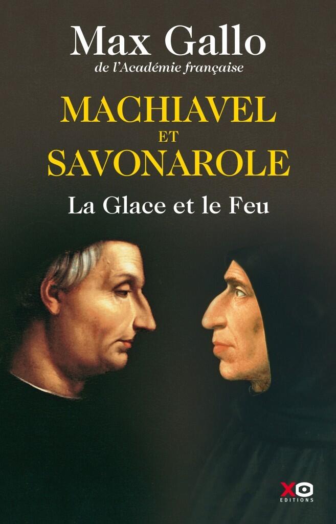 Machiavel et Savonarole : la Glace et le Feu