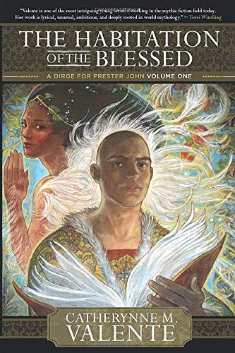The Habitation of the Blessed: A Dirge for Prester John (Vol. 1)