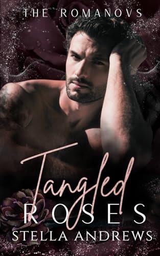 Tangled Roses: A Dark Mafia Romance