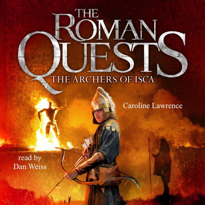 The Archers of Isca: Book 2: The Roman Quests