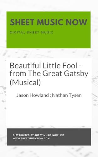 Beautiful Little Fool - from The Great Gatsby (Musical) Sheet Music