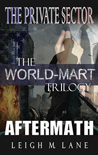 The World-Mart Trilogy: The Private Sector, World-Mart, and Aftermath