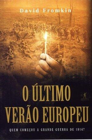 O Último Verão Europeu: Quem começou a Grande Guerra de 1914?