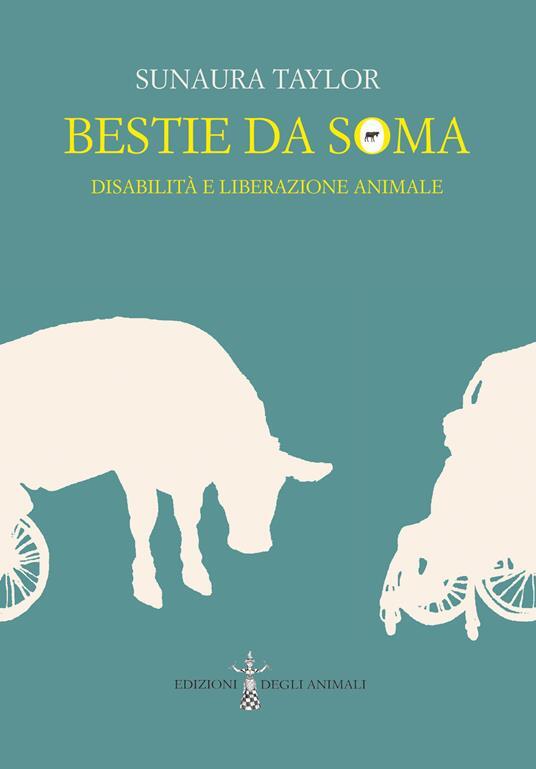 Bestie da Soma: Disabilità e Liberazione Animale