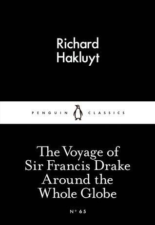 The Voyage of Sir Francis Drake Around the Whole Globe