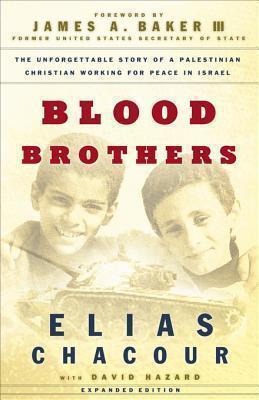Blood Brothers: The Dramatic Story of a Palestinian Christian Working for Peace in Israel