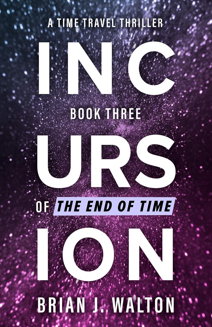 Incursion: A Time Travel Thriller