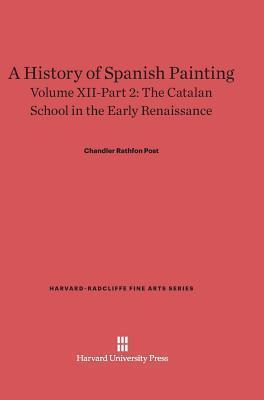 A History of Spanish Painting, Volume XII: The Catalan School in the Early Renaissance, Part 2