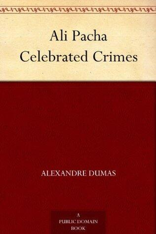 Ali Pacha Celebrated Crimes
