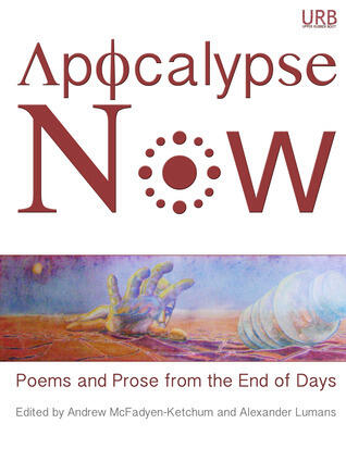 Apocalypse Now: Poems and Prose from the End of Days