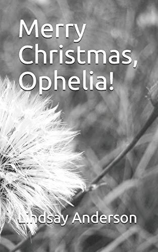 Merry Christmas, Ophelia!