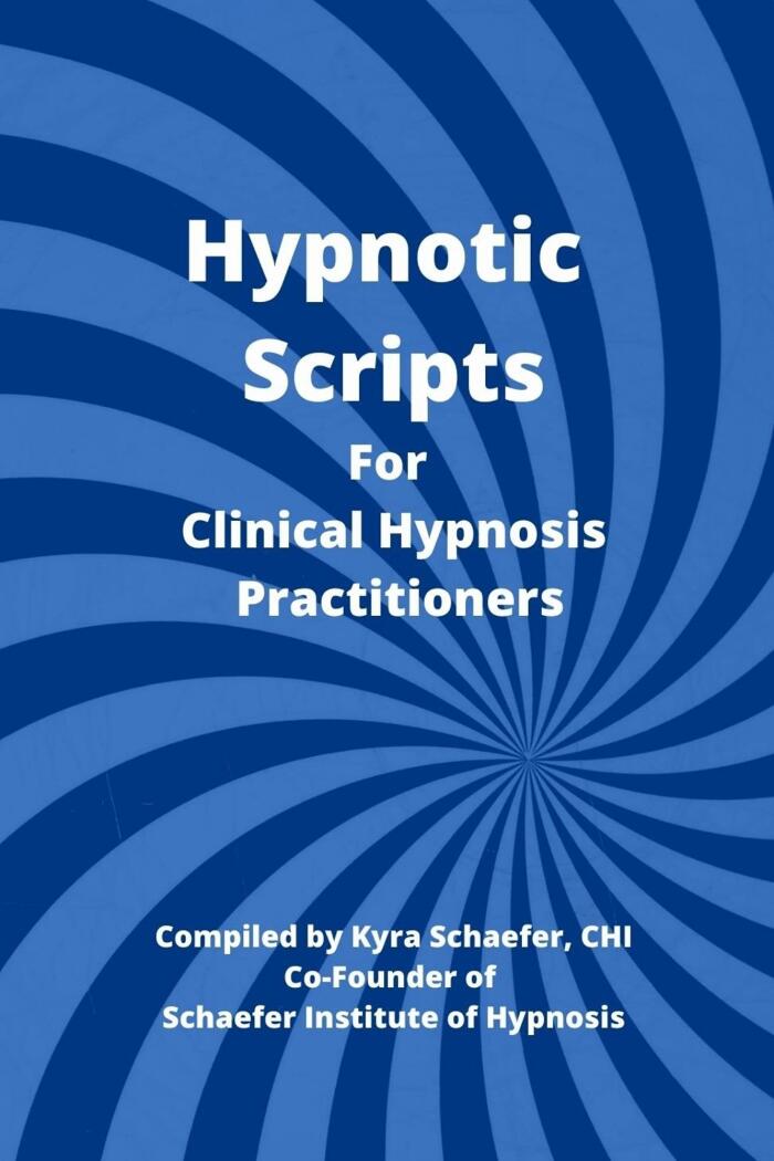 Hypnotic Scripts for Clinical Hypnosis Practitioners