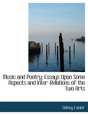 Music and Poetry: Essays on Some Aspects and Interrelations of the Two Arts