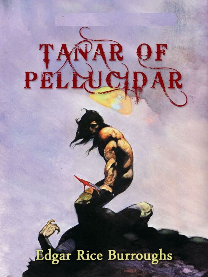 Tanar of Pellucidar:Original Edition By Edgar Rice
