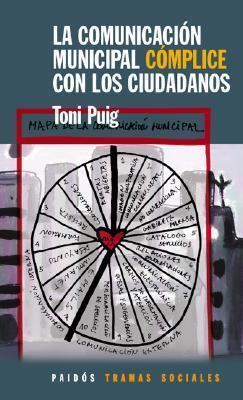 La Comunicación Municipal Cómplice Con Los Ciudadanos = Twenty-First Century Economy