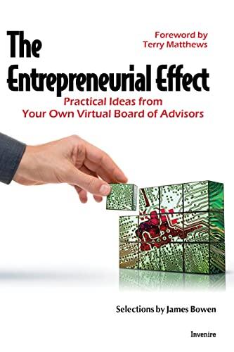 The Entrepreneurial Effect: Practical Ideas from Your Own Virtual Board of Advisors