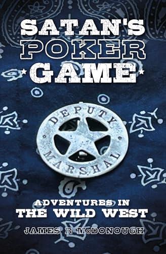 Satan's Poker Game: Adventures in the Wild West