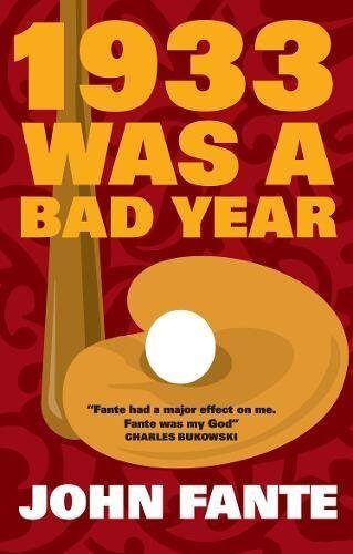 [1933 Was a Bad Year] [By: Fante, John] [September, 2001]