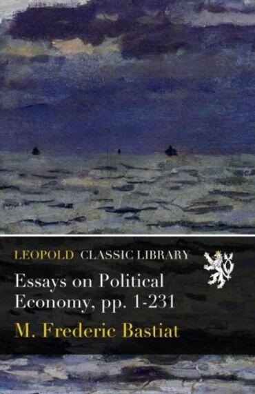 Essays on Political Economy, pp. 1-231