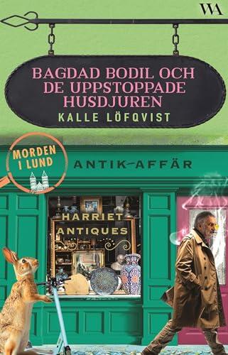 Bagdad Bodil och de uppstoppade husdjuren (Morden i Lund Book 3)