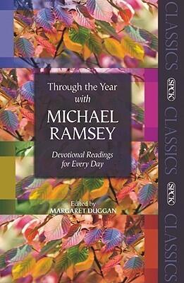 Through the Year With Michael Ramsey: Devotional Readings for Every Day