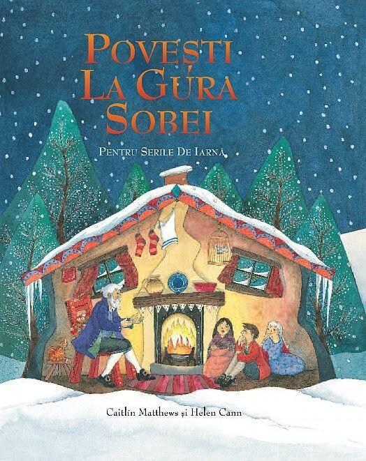 Povești la gura sobei. Pentru serile de iarnă