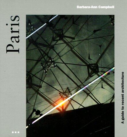 Paris: A Guide to Recent Architecture