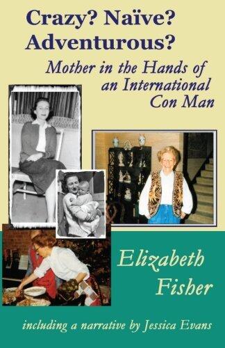 Crazy? Naïve? Adventurous?: Mother in the Hands of an International Con Man