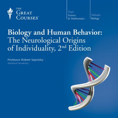 Biology and Human Behavior: The Neurological Origins of Individuality, 2nd Edition