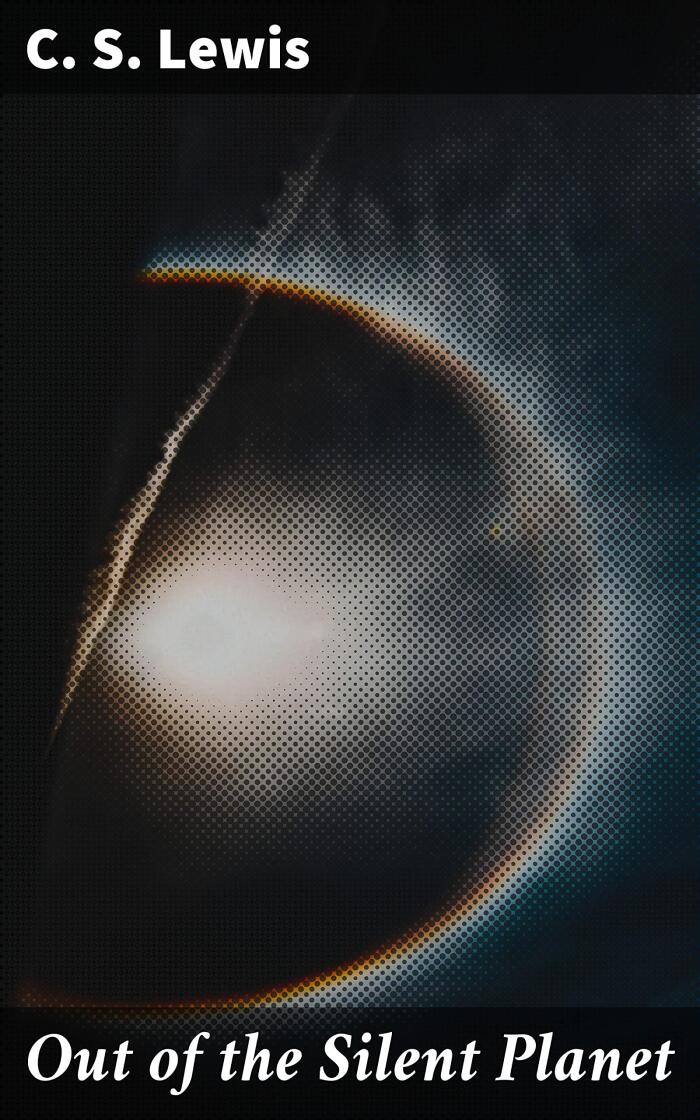 Out of the Silent Planet: Intergalactic Exploration: An Adventure Beyond Earth's Boundaries