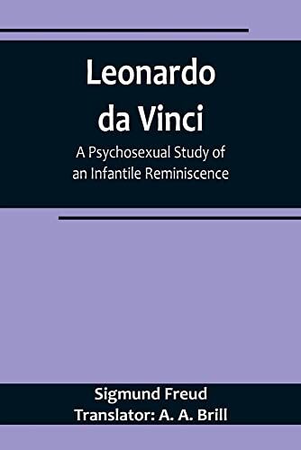 Leonardo da Vinci: A Psychosexual Study of an Infantile Reminiscence