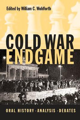 Cold War Endgame (Oral History, Analysis, Debates)