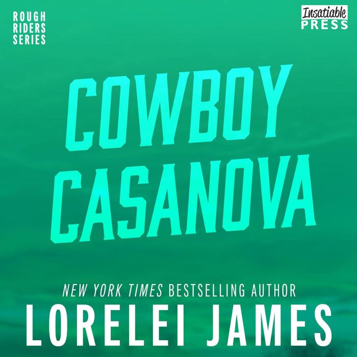 Cowboy Casanova: Rough Riders Series, Book 12
