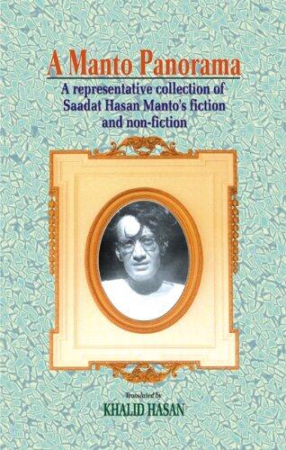 A Manto Panorama: A Representative Collection of Saadat Hasan Manto's Fiction and Non-Fiction