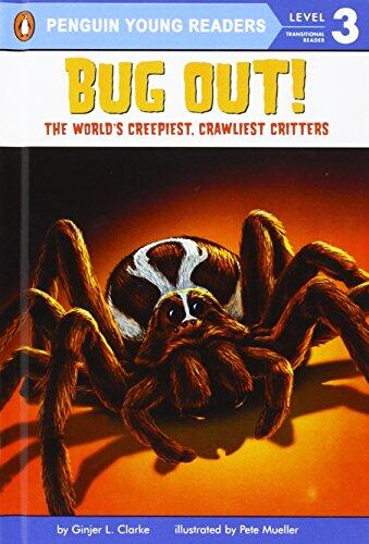 Bug Out!: The World's Creepiest, Crawliest Critters
