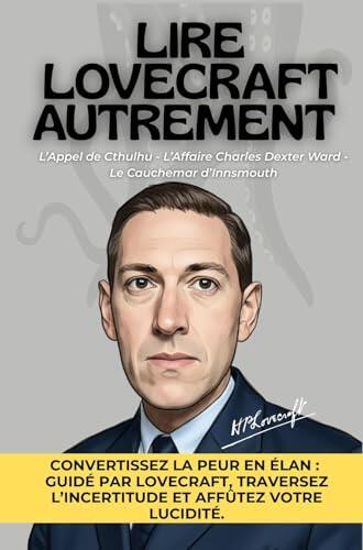 Lire Lovecraft autrement : 150 fiches pratiques pour tirer parti de l'horreur cosmique, nommer ses peurs, clarifier le flou, stimuler l'imaginaire, s'ancrer.