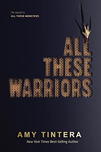All These Warriors: A YA Fantasy Duology Conclusion Where Team Seven Fights Monsters and Faces Their Demons
