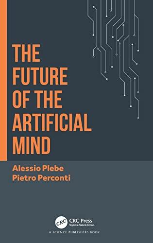 The Future of the Artificial Mind
