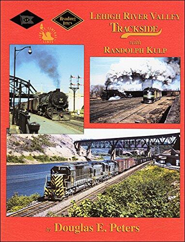 Lehigh River Valley Trackside with Randolph Kulp