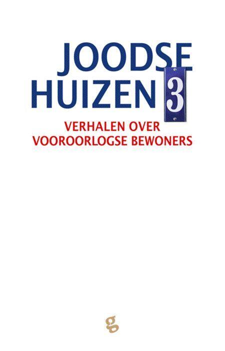 Joodse Huizen (3): Verhalen Over Vooroorlogse Bewoners