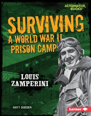 Surviving a World War II Prison Camp: Louis Zamperini (They Survived
