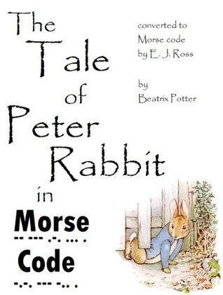 Tale of Peter Rabbit in Morse Code