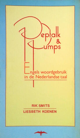 Peptalk en Pumps: Engels woordgebruik in de Nederlandse taal