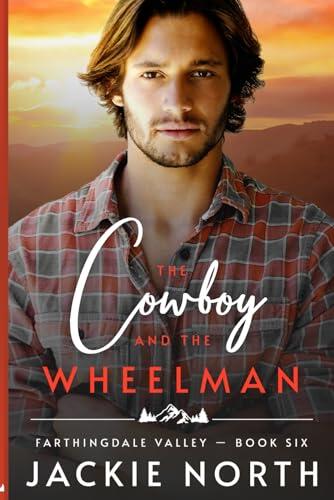 The Cowboy and the Wheelman: A Gay M/M Cowboy Romance