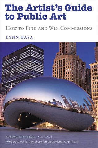 The Artist's Guide to Public Art: How to Find and Win Commissions