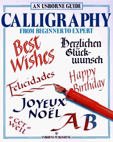 Calligraphy: From Beginner to Expert