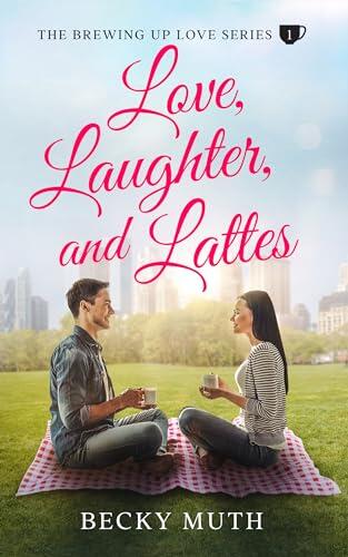 Love, Laughter, and Lattes