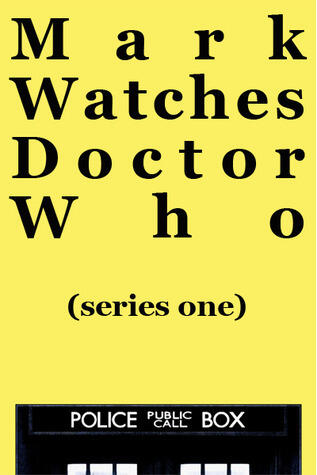 Mark Watches Doctor Who: Series One