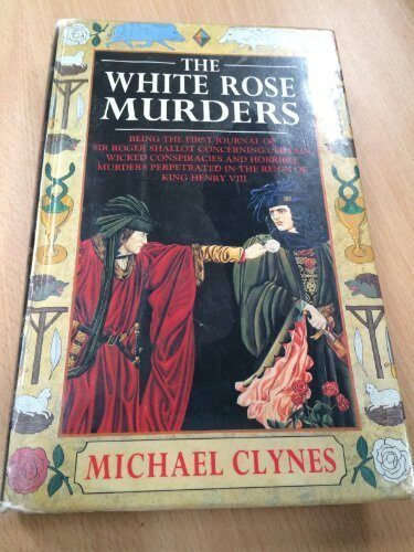 The White Rose Murders by Michael Clynes