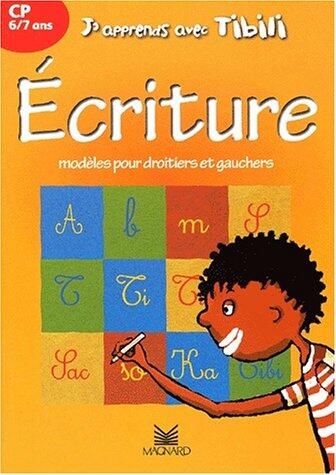 J'apprends avec Tibili : Ecriture, CP, 6-7 ans